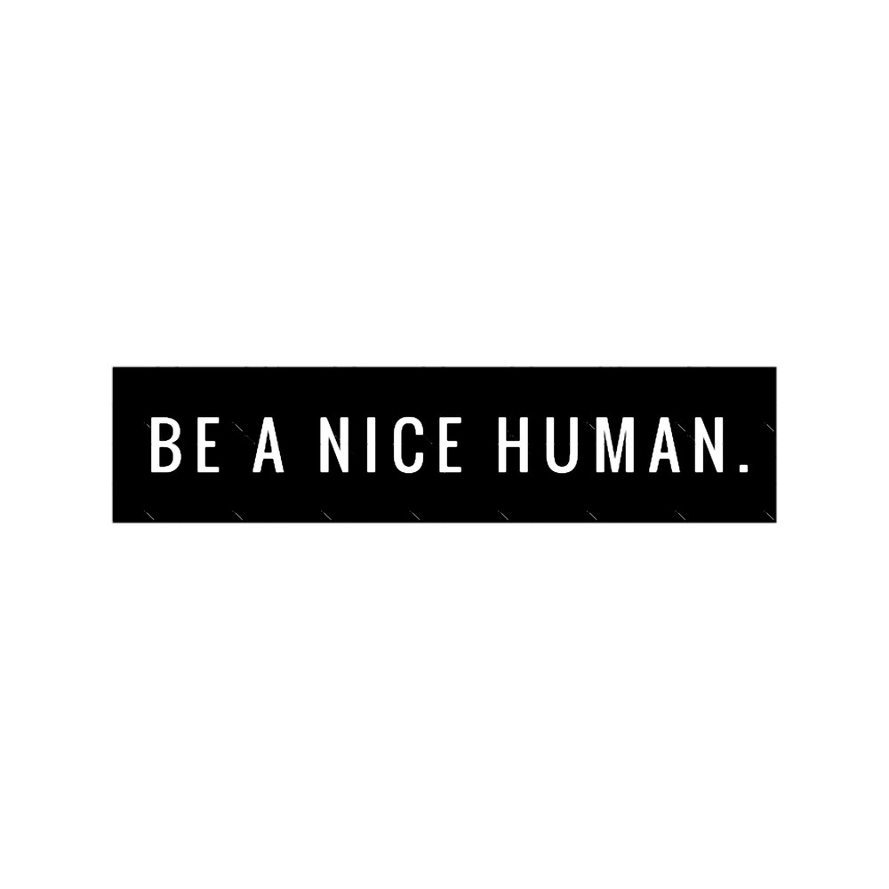 BE A NICE HUMAN. (1).png