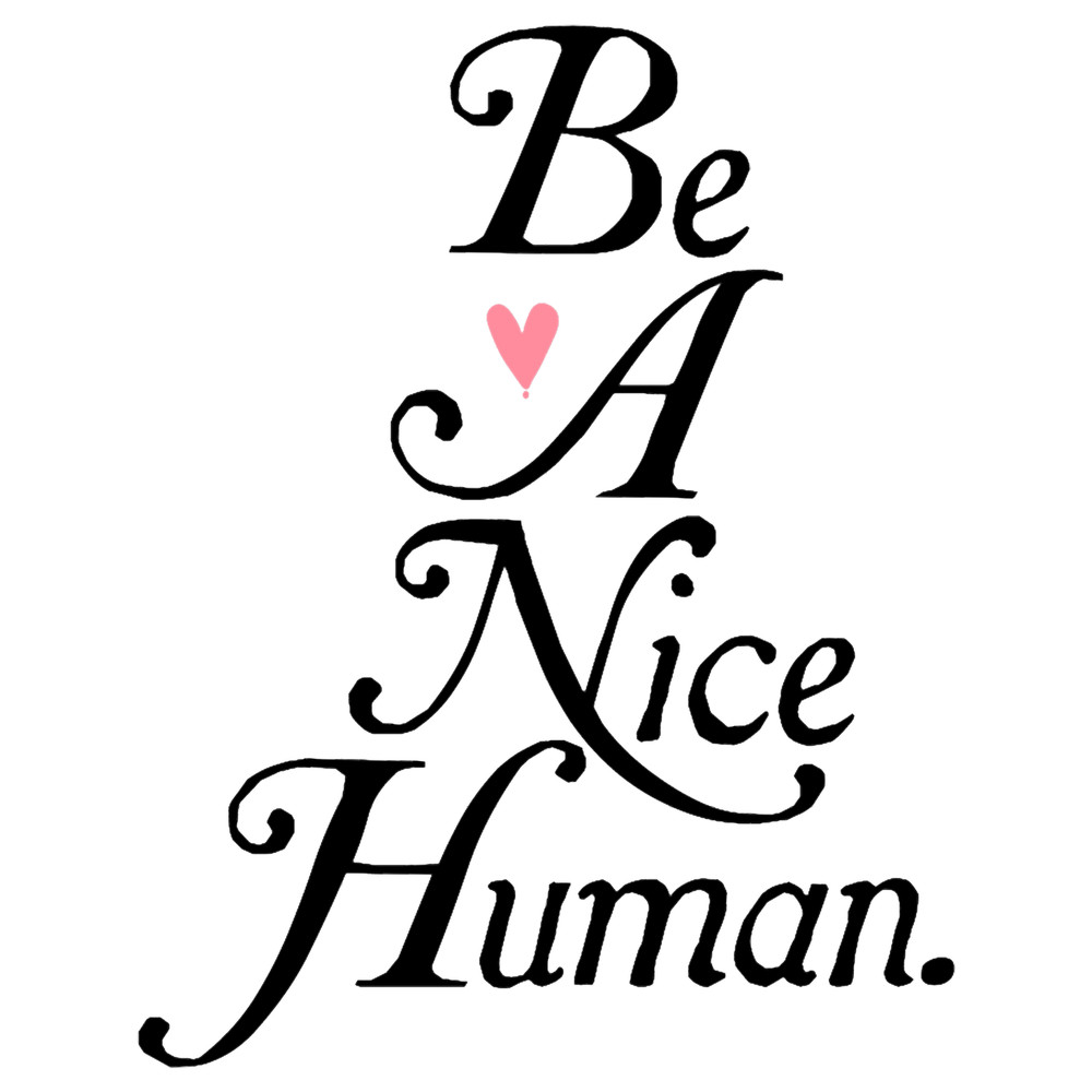 Be A Nice Human..png