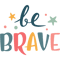 Be Brave.png