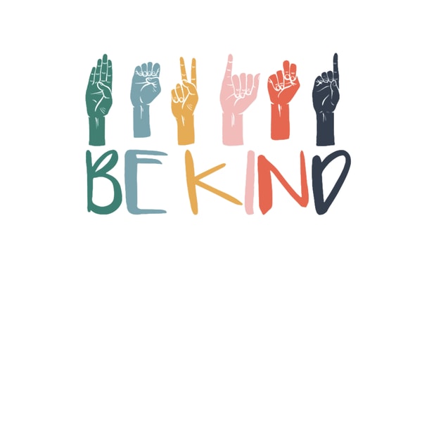 Be Kind Hand Sign Language Teachers Interpreter ASL | Inspire Uplift