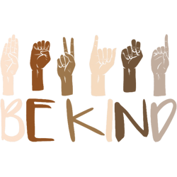 be kind hand signlanguage teachers melanin interpreter asl