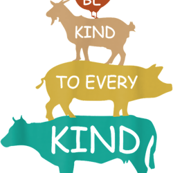 be kind to every kind vegetarian vegan