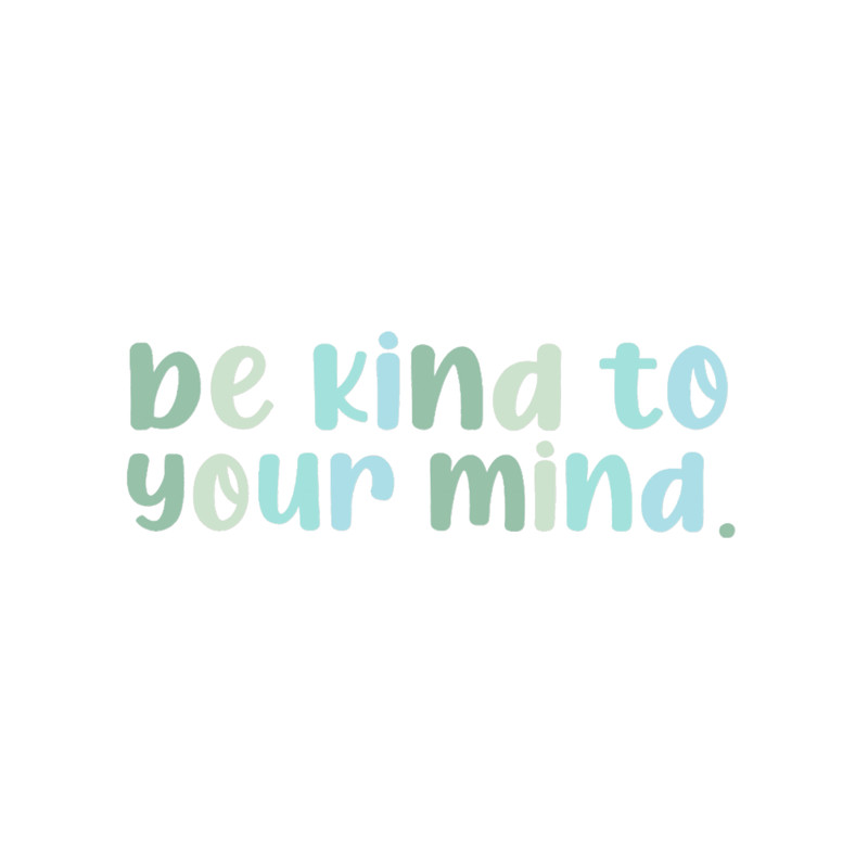 be kind to your mind    (1).png