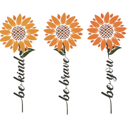 be kind, be brave, be you