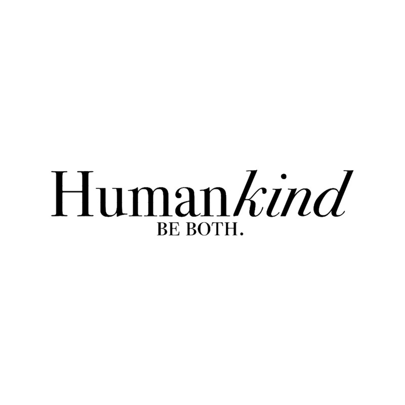 HumanKind-- be both..png