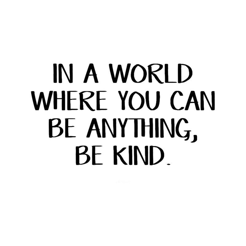 In a world where you can be anything, be kind Classic .png