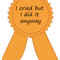 I cried but did it anyway award .png