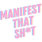 Manifest that Sht .png