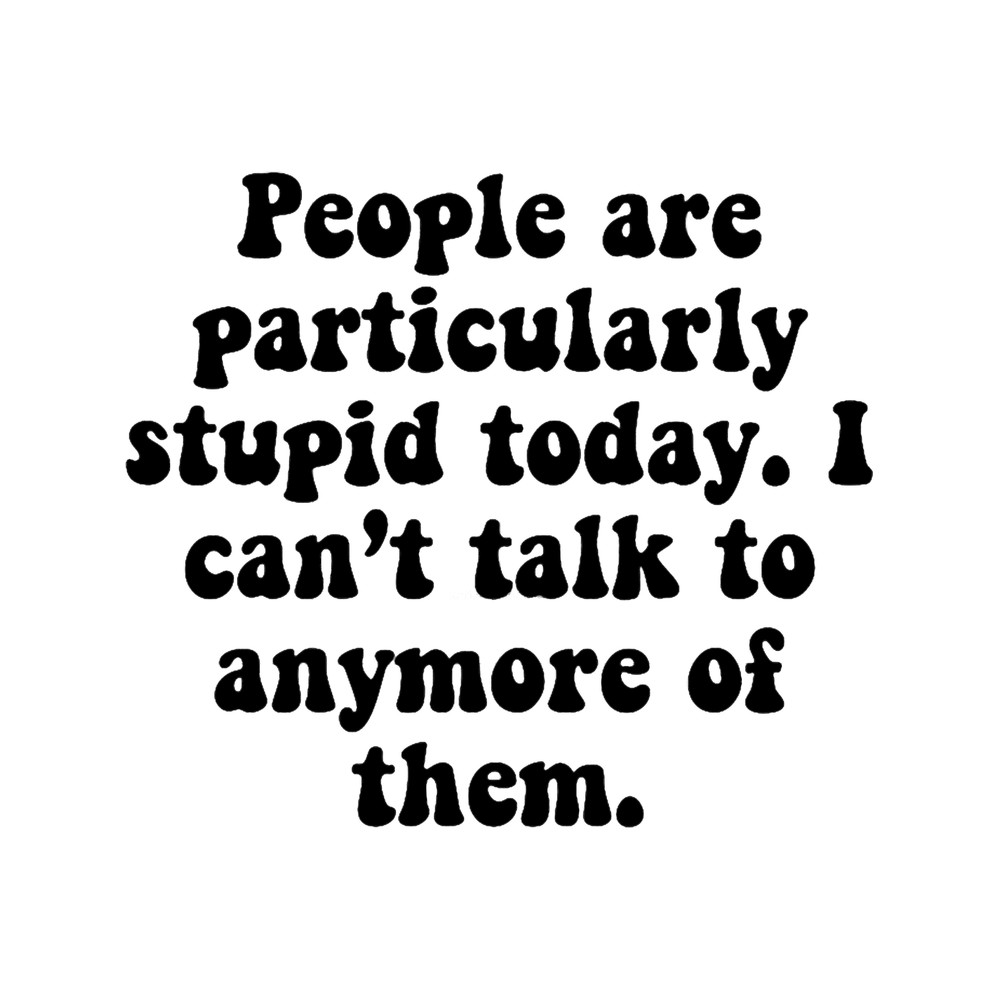 People Are Stupid.png