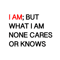 I am_ but what I am none cares or knows.png