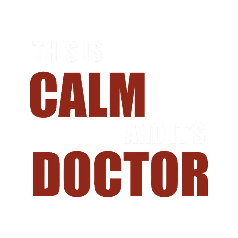 this is calm, and it_s doctor(1).png