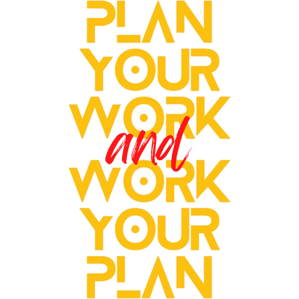 Plan your work and Work your planMotivational, simple text d - Inspire ...