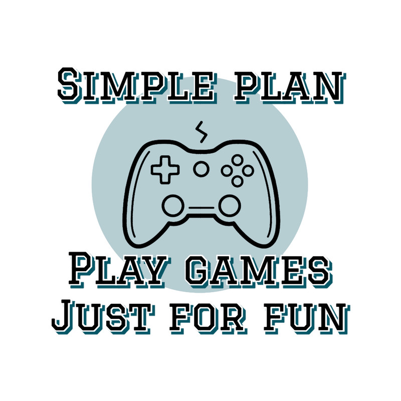 Simple plan, play games just for fun.png