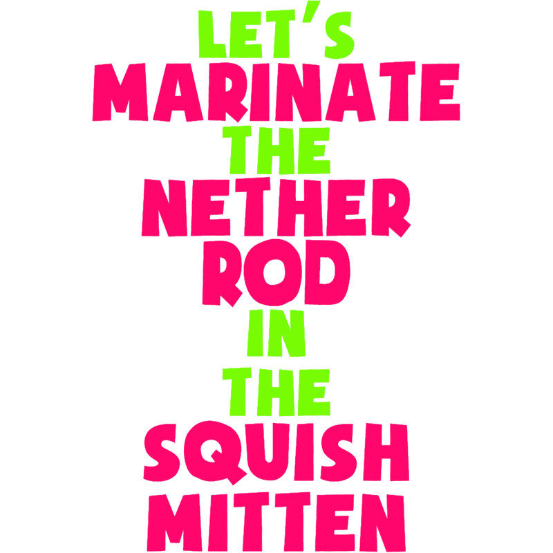 Let_s Marinate the Nether Rod in the Squish Mitten.png