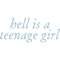 Hell is a teenage girl .png