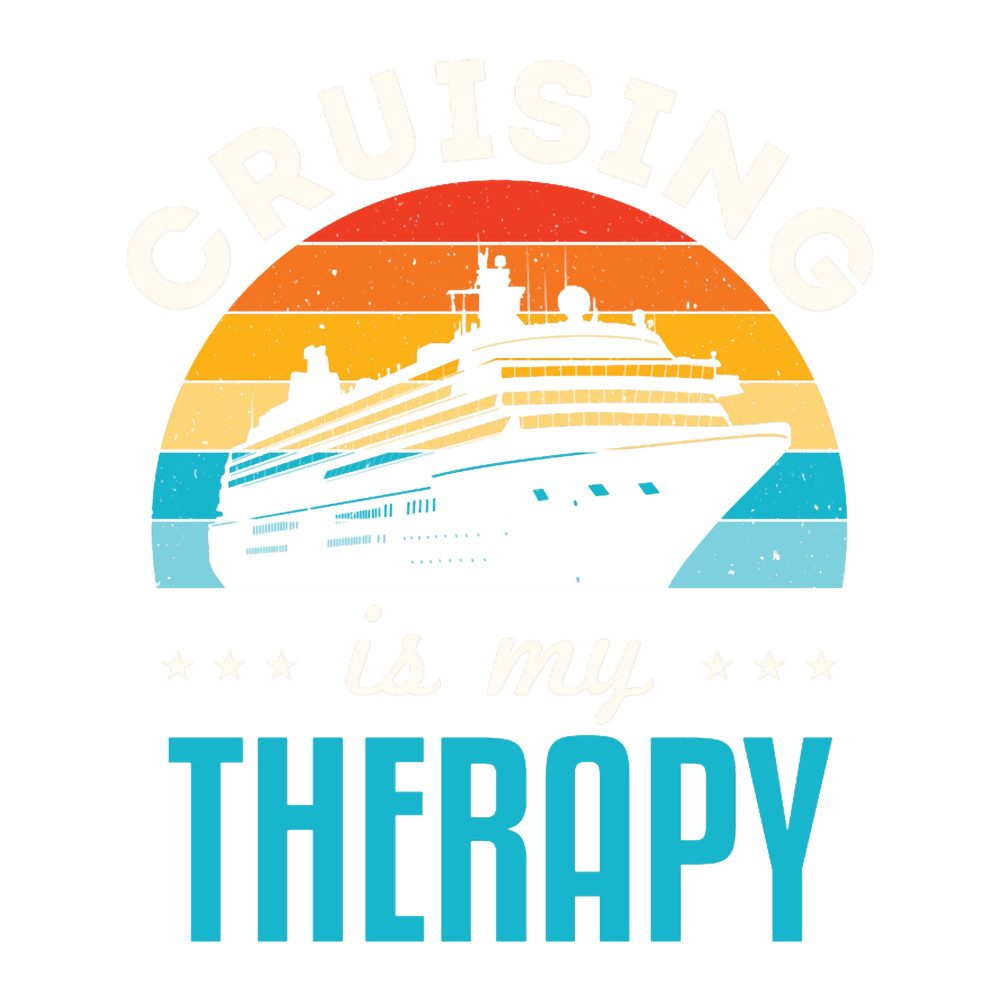 Cruising Is My Therapy Cool Cruise Ship Vacation.png