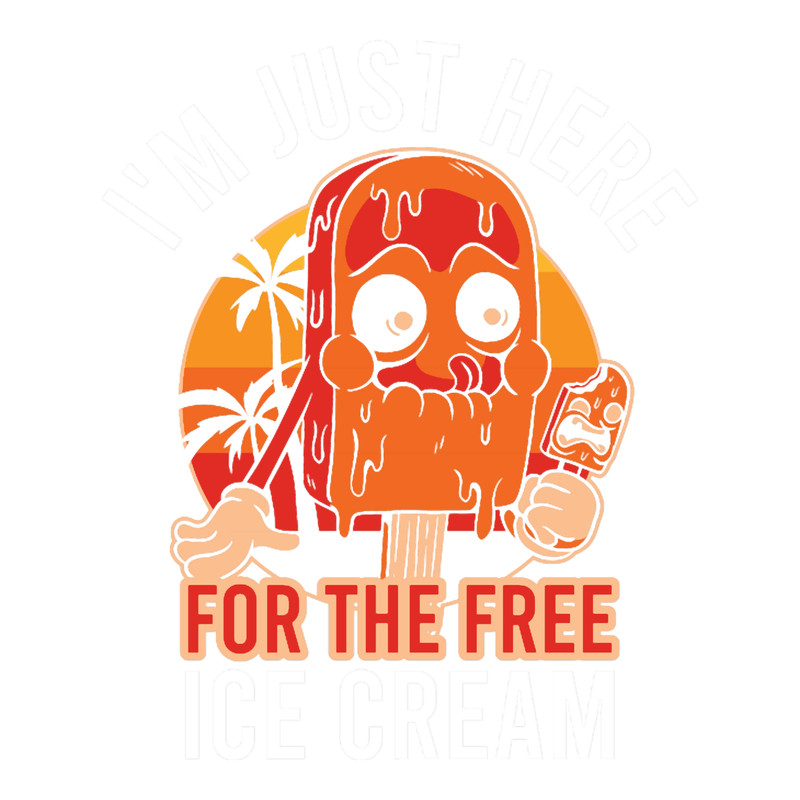 I_m Only Here For The Free Ice Cream Vintage Icecream Sayings (4).png