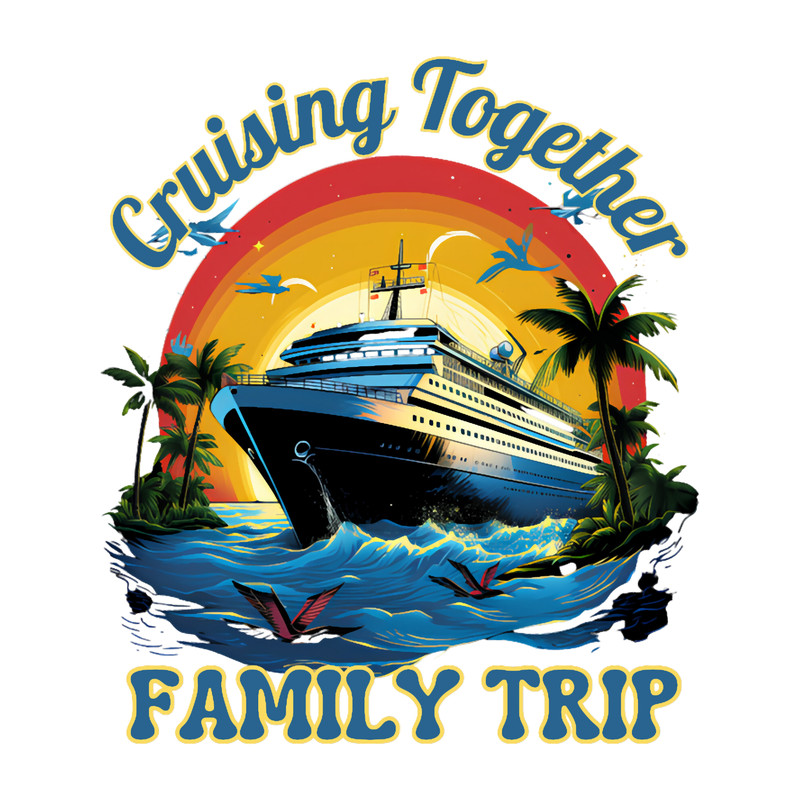 It_s a Cruising Together Family Trip .png