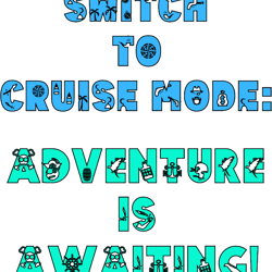 switch to cruise ode adventure is awaiting! funny cruise sayings