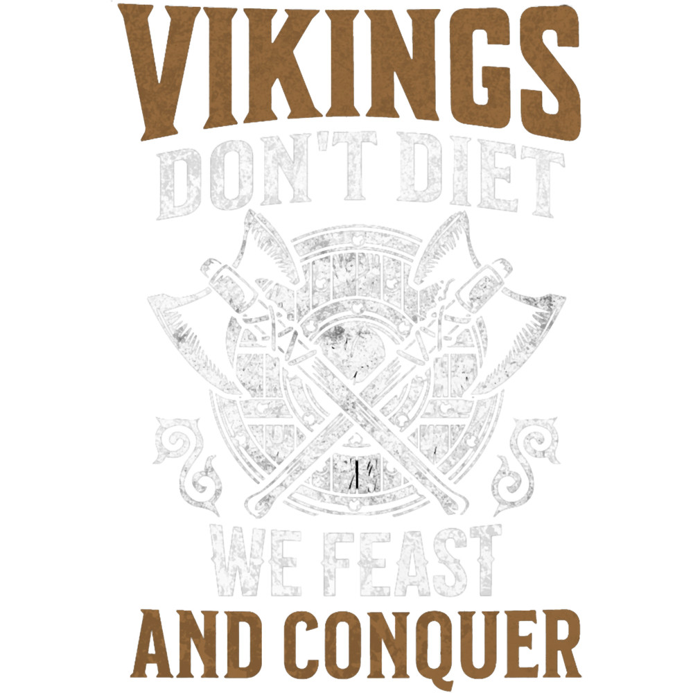 Vikings don_t Diet we Feast And conquer Funny viking quote .png