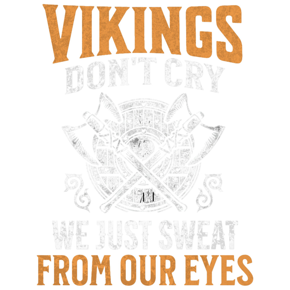 Vikings Dont Cry Funny Viking quote .png