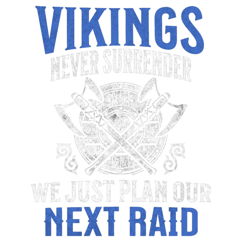 Vikings Never Surrender - Funny Viking quote .png