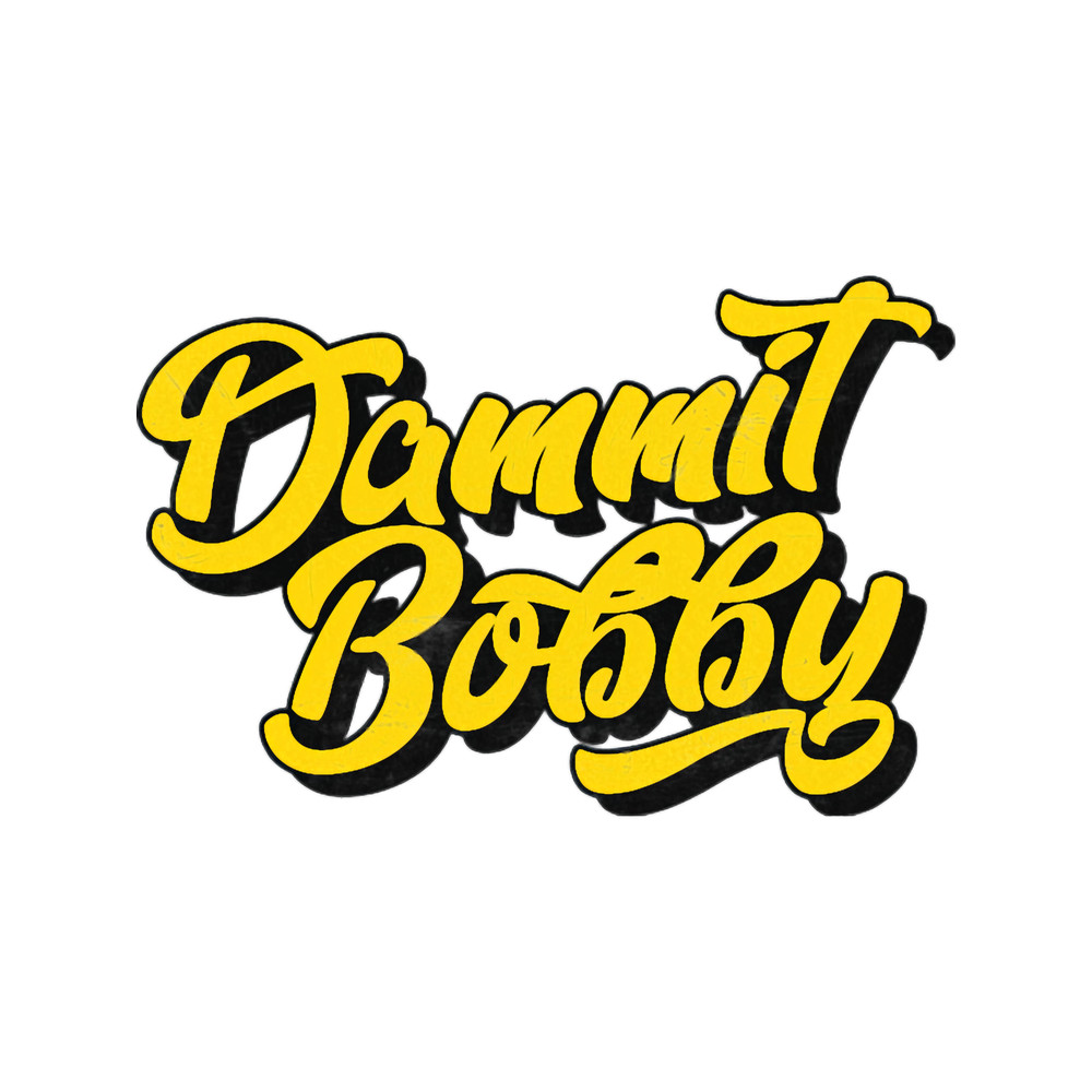Dammit Bobby .png