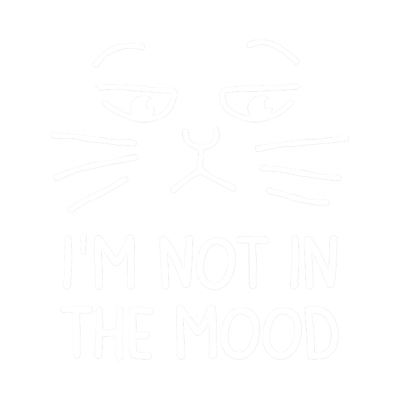 I_m not in the mood today.png