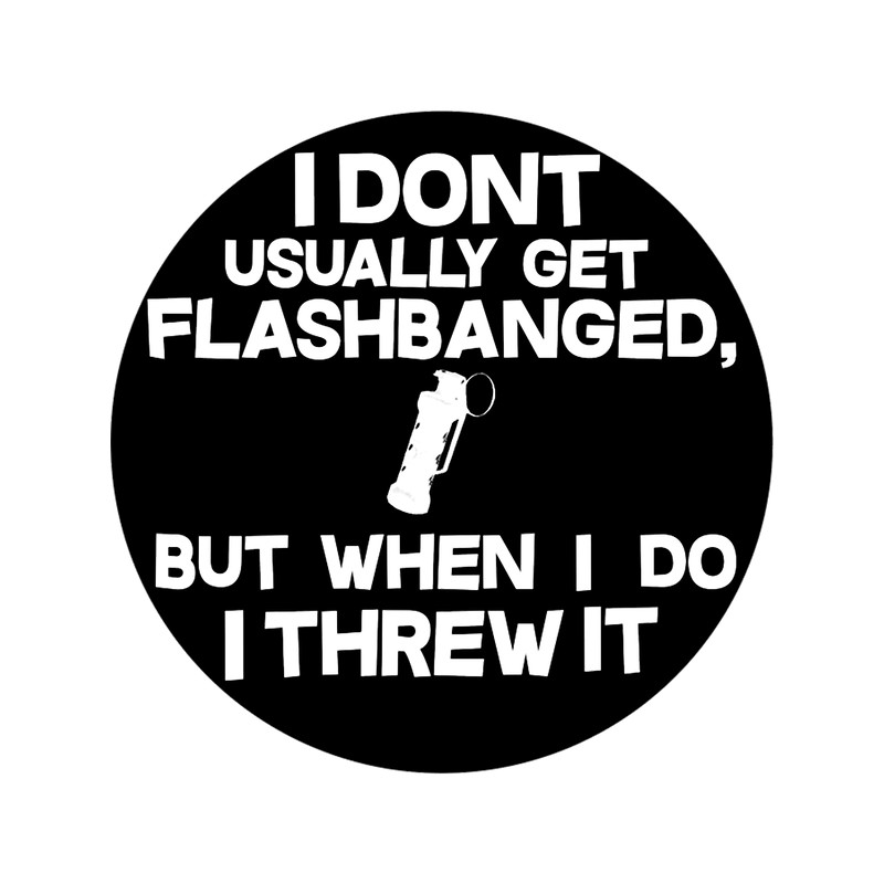 CSGO I DONT USUALLY GET FLASHBANGED BLACK.png