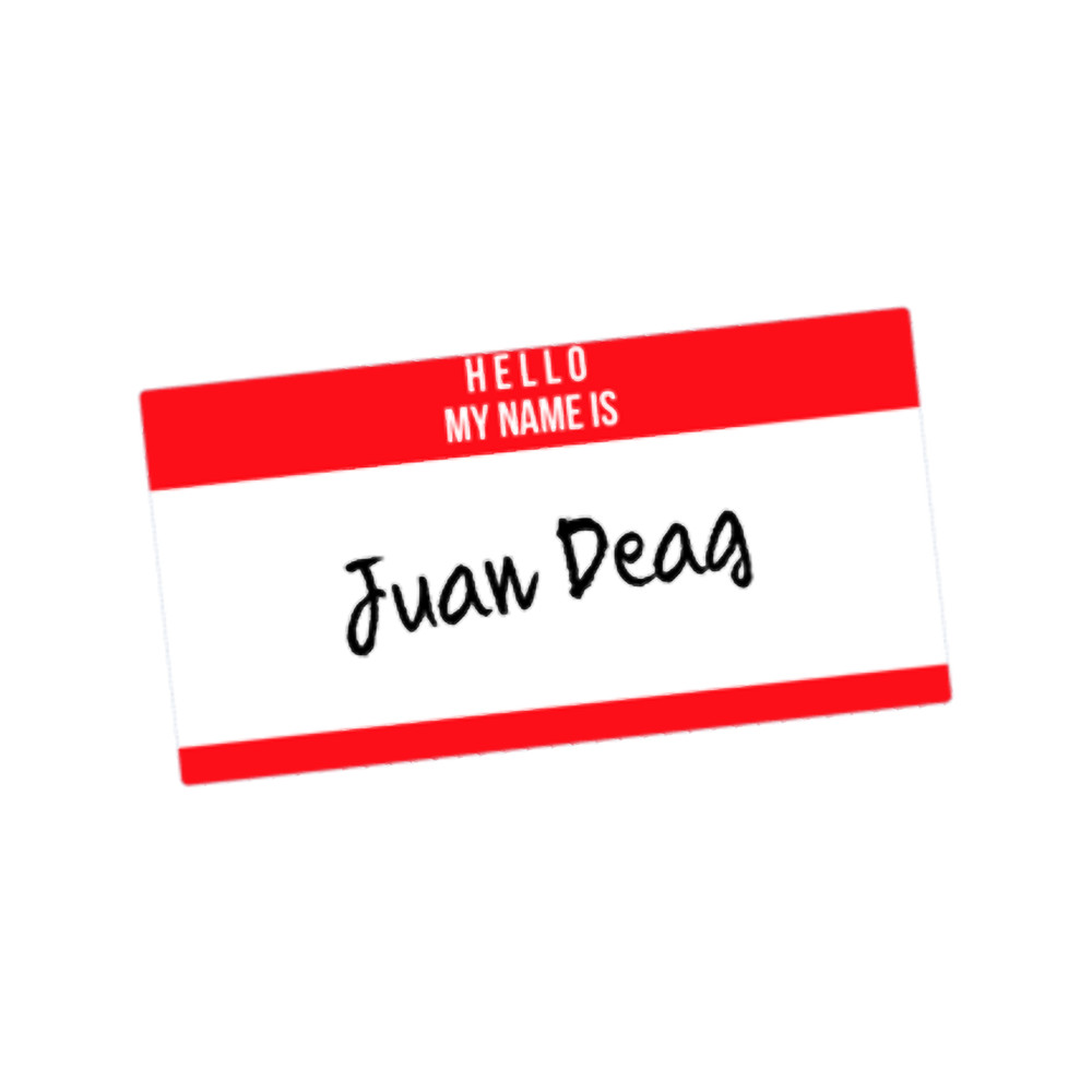 Hello My Name Is Juan Deag.png