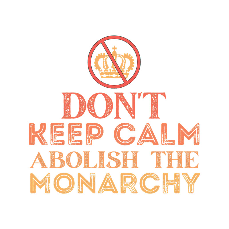 Abolish the Monarchy Anti Monarchy.png