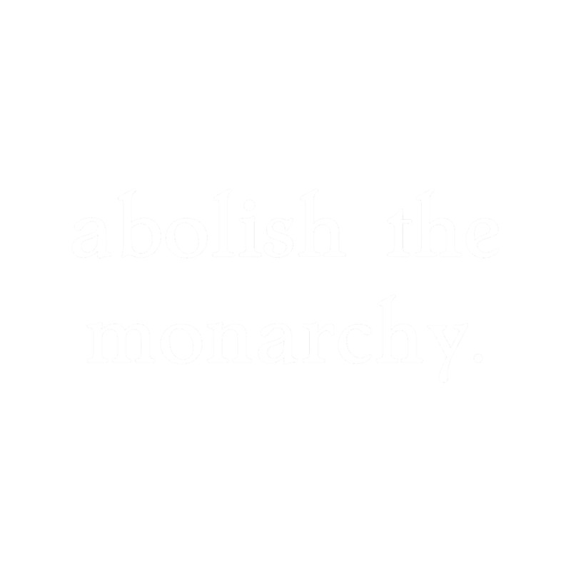 abolish the monarchy..png