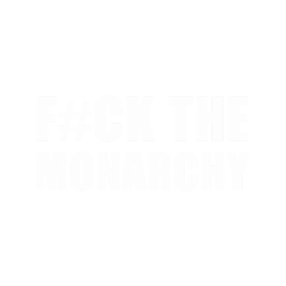 Fuck The Monarchy .png