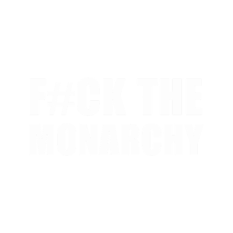 Fuck The Monarchy .png