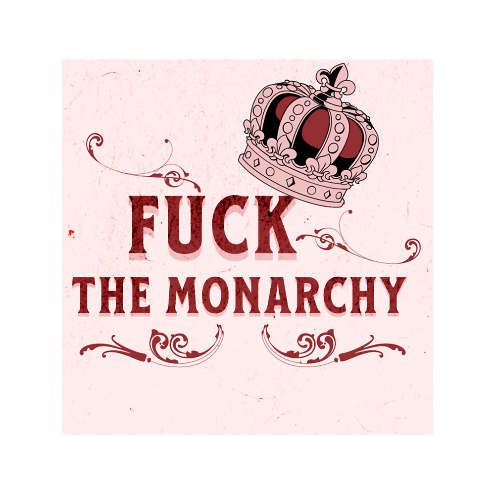 Fuck the Monarchy (11).png