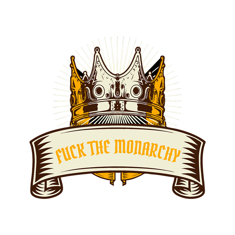 Fuck the Monarchy(1).png