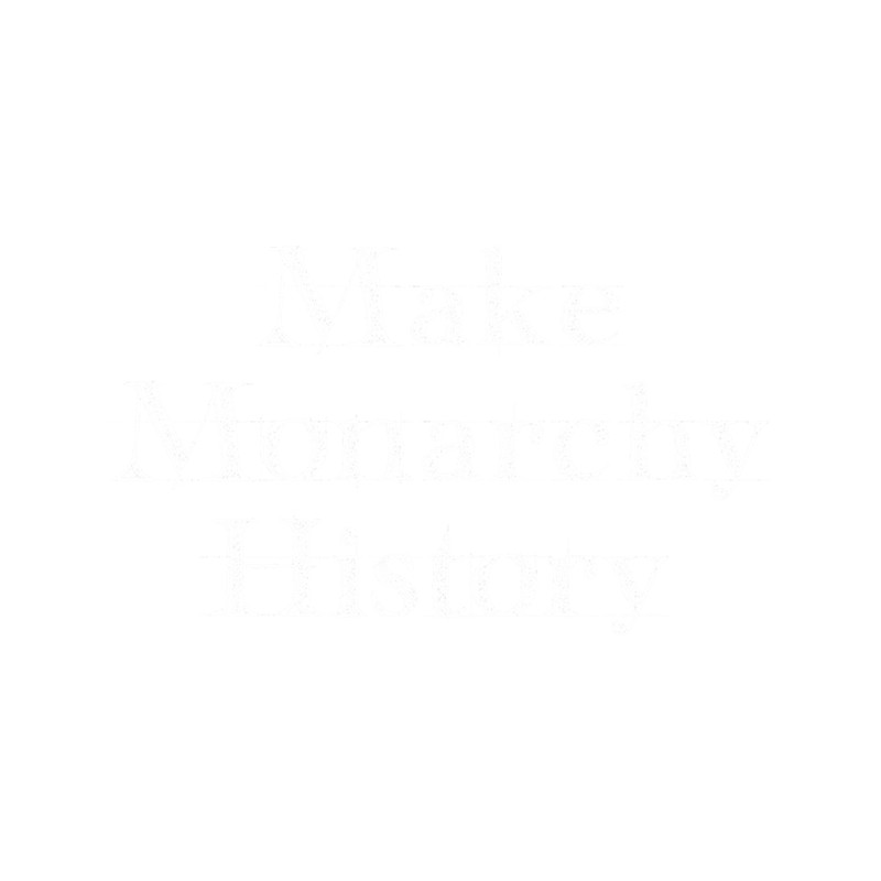 Make Monarchy History.png