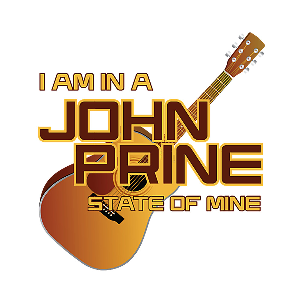 I Am In A John Prine State Of Mind .png