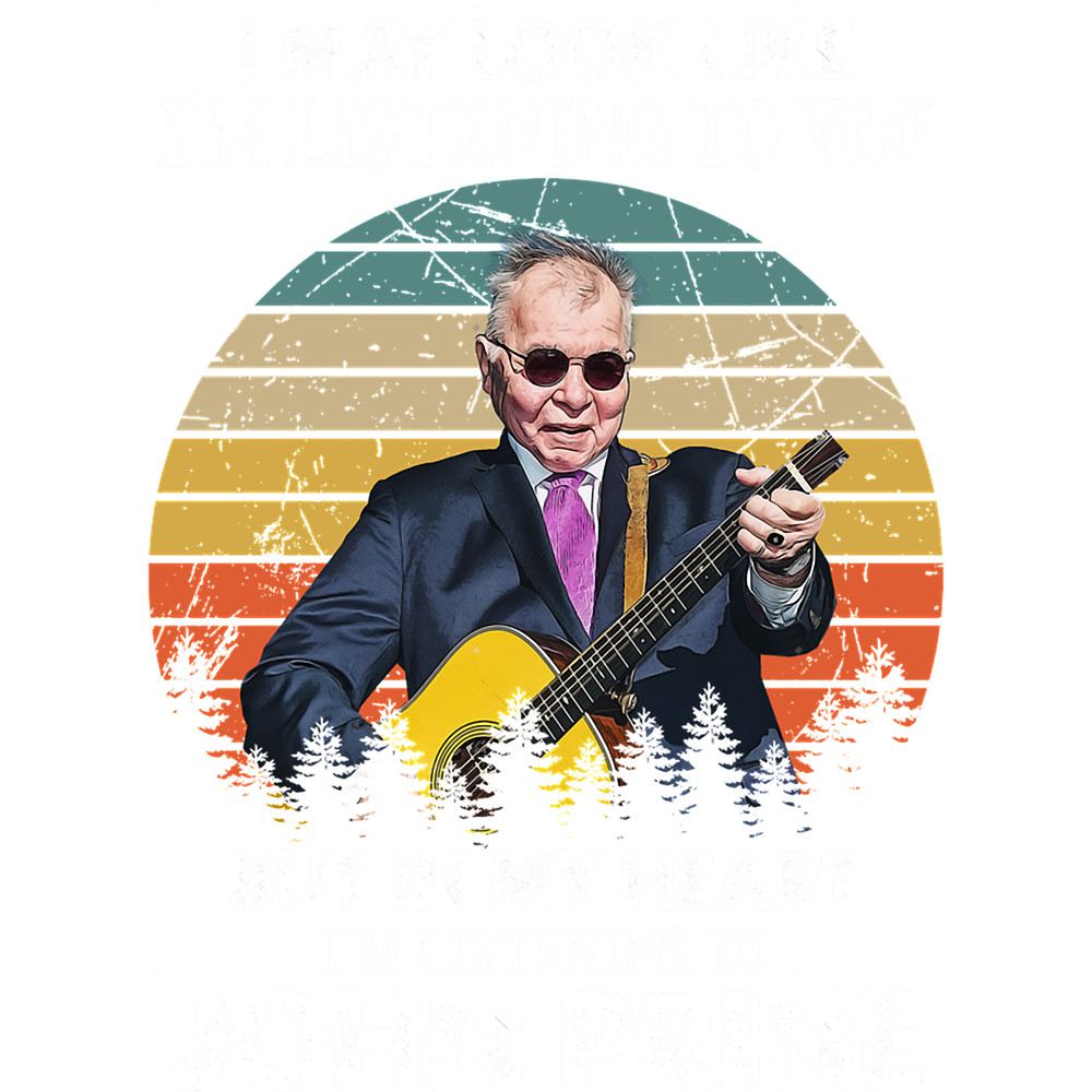 I May Look Like I_m Listening To You John Folk Prine (1).png