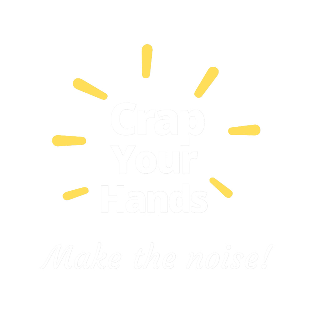 Crap Your Hands Make The Noise Bad Translation .png