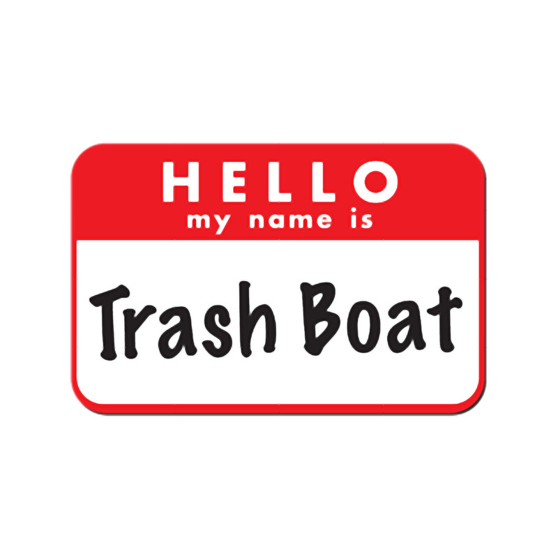 Hello My Name Is Trash Boat Graphic.png