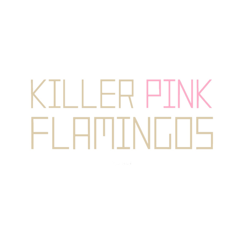Killer Pink Flamingos.png