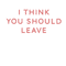 I Think You Should Leave(3).png