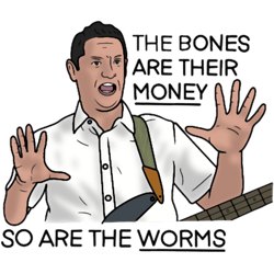 the bones are their money