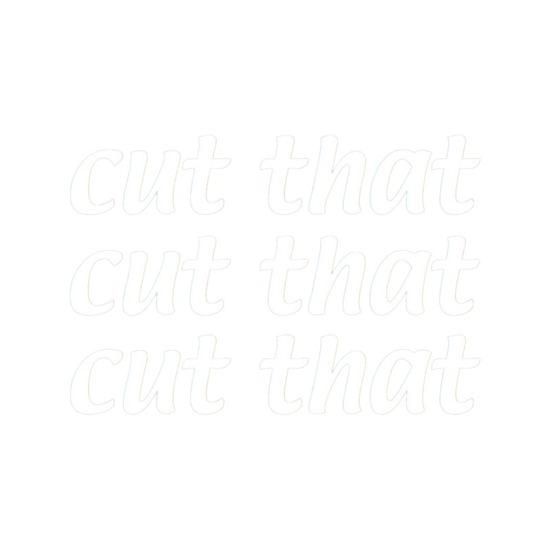 Cut that cut that cut that. The always sunny podcast. .png