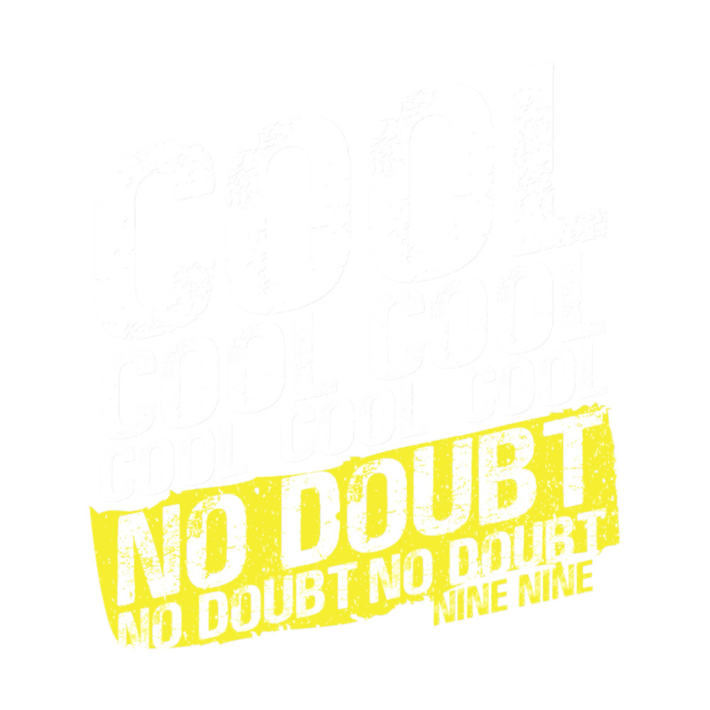 Cool Cool Cool Cool Cool Cool No Doubt No Doubt No Doubt.png