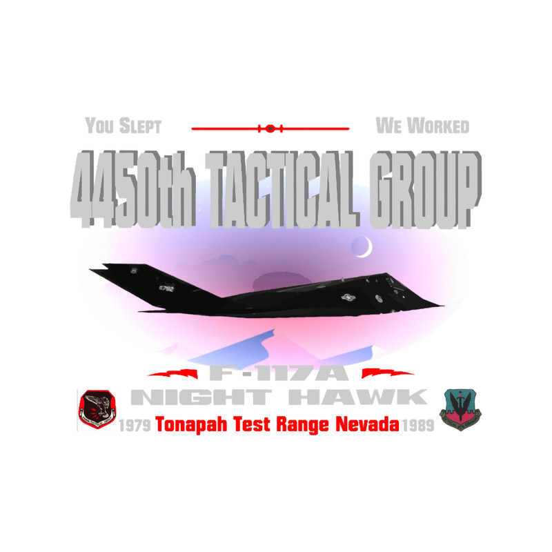 4450th Tactical Group...You Slept--We Worked .png