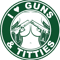 I Love Guns and Boobs .png