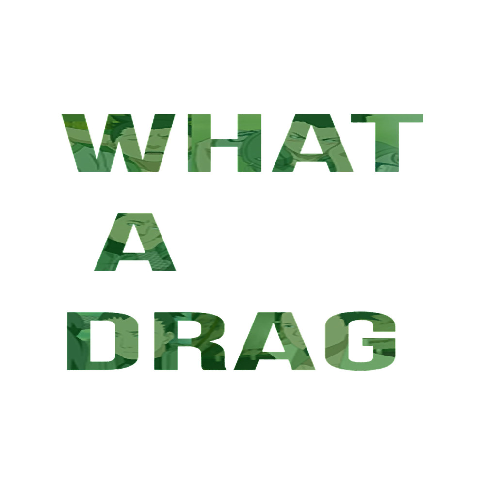 What A Drag.png