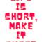 Life is Short, Make it Sweet.png
